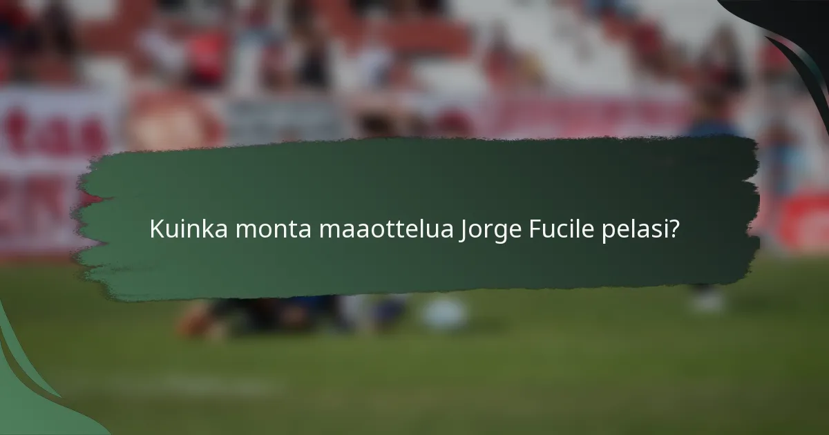 Kuinka monta maaottelua Jorge Fucile pelasi?