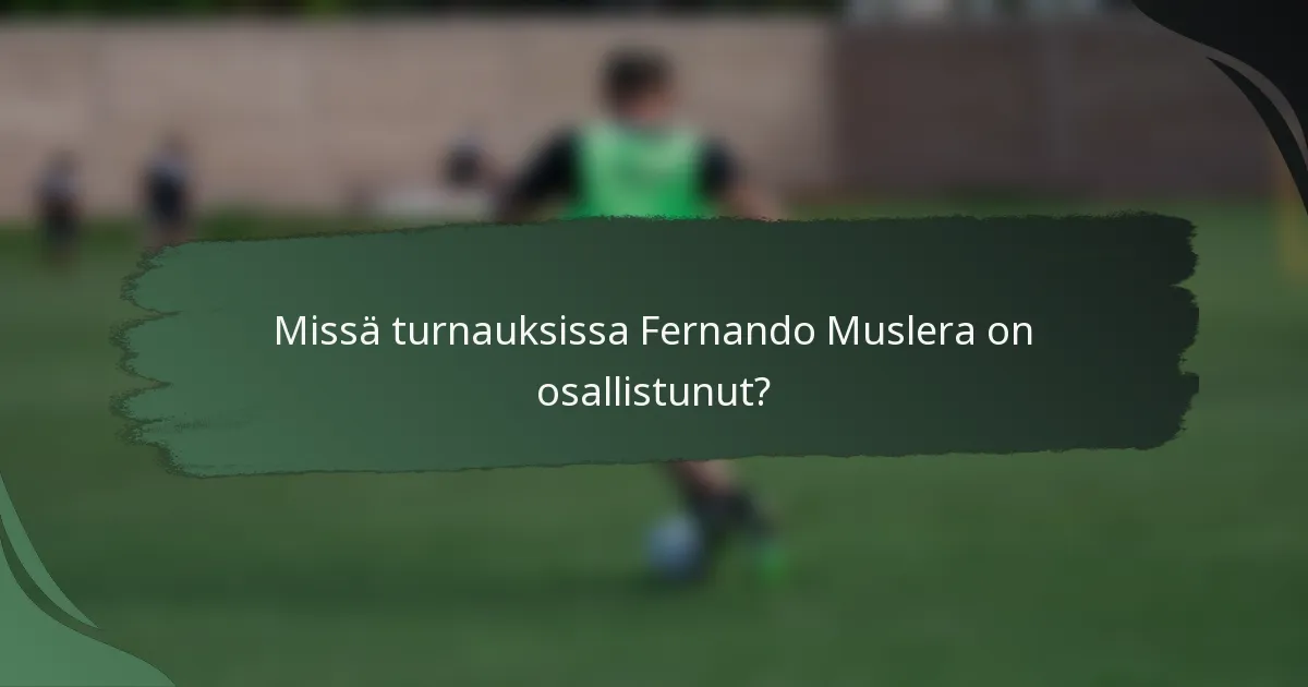 Missä turnauksissa Fernando Muslera on osallistunut?
