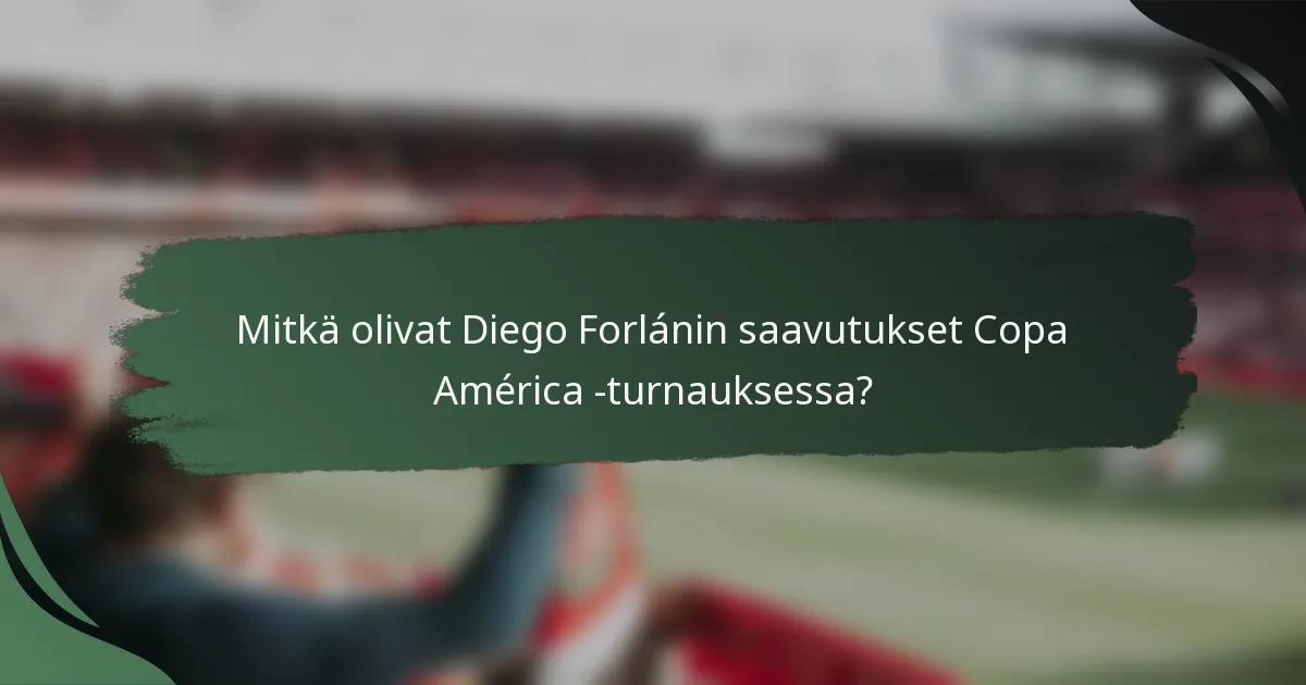 Mitkä olivat Diego Forlánin saavutukset Copa América -turnauksessa?
