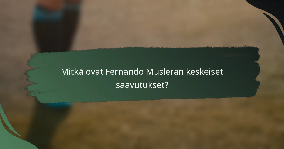 Mitkä ovat Fernando Musleran keskeiset saavutukset?